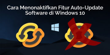 Cara Menonaktifkan Fitur Auto-Update Software di Windows 10