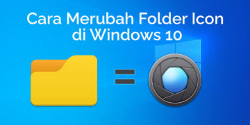 Cara Merubah Folder Icon di Windows 10 Agar Lebih Menarik